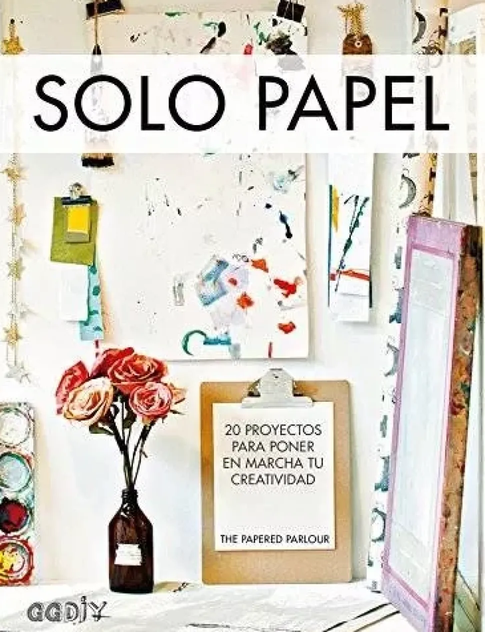 Sólo papel 20 proyectos para poner en marcha tu creatividad